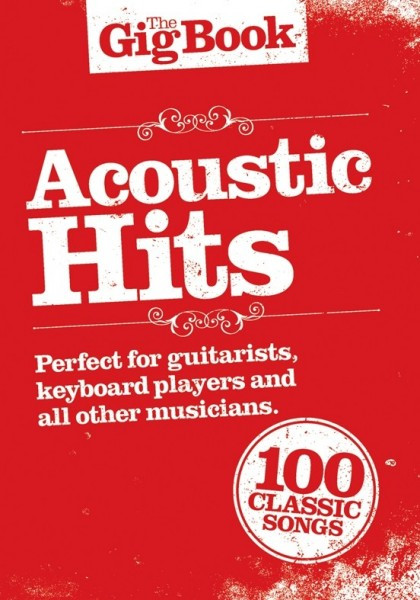 AM997326- THE GIG BOOK ACOUSTIC HITS MELODY LYRICS CHORDS BOOK