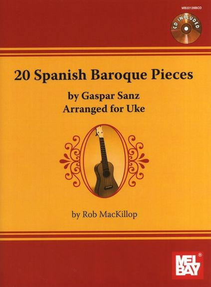 MLB22128BCD SANZ GASPAR 20 SPANISH BAROQUE PIECES (MACKILLOP ROB) UKULELE...