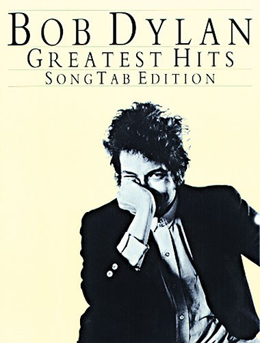 AM87466 Bob Dylan: Greatest Hits (Song Tab Edition)